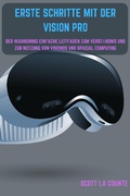 Cover: Erste Schritte Mit Der Vision Pro: Der Wahnsinnig Einfache Leitfaden Zum Verst&auml;ndnis Und Zur Nutzung Von Visionos Und Spacial Computing - SD Editions