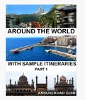 Cover: Around the World through some Sample Itineraries (Pictorial Travelogue, #1) - Ansusekhar Guin