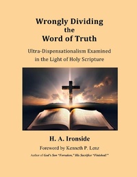 Abbildung von: Wrongly Dividing the Word of Truth: Pauline Dispensationalism (Foreword by Kenneth Lenz) - Agape Book Ministries