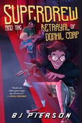 Cover: SuperDrew and the Betrayal of Donhil Corp - Snowy Wings Publishing