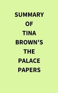 Bild: Summary of Tina Brown's The Palace Papers - IRB Media
