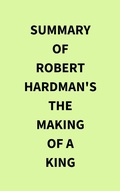 Bild: Summary of Robert Hardman's The Making of a King - IRB Media