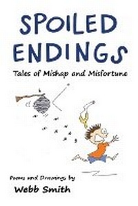 Enlarge image Cover: Spoiled Endings - Webb Smith
