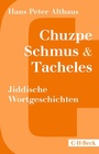 Cover: Chuzpe, Schmus & Tacheles - C.H.BECK
