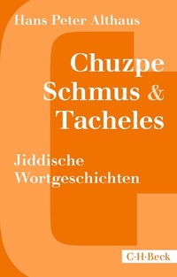 Abbildung von: Chuzpe, Schmus & Tacheles - C.H.BECK