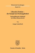 Abbildung von: Liberales Denken - der Kampf um Deutungshoheit. - Duncker & Humblot