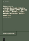 Cover: An Abridged Greek and Arabic Dictionary of the Medieval Translations from Greek into Arabic (ABGAD) - De Gruyter