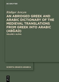 Abbildung von: An Abridged Greek and Arabic Dictionary of the Medieval Translations from Greek into Arabic (ABGAD) - De Gruyter