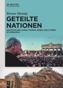 Cover: Geteilte Nationen - De Gruyter Oldenbourg