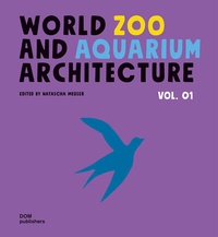 Enlarge image Cover: World Zoo and Aquarium Architecture Vol. 01 - DOM publishers
