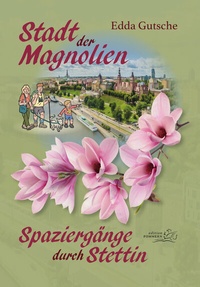 Abbildung von: Stadt der Magnolien - EDITION POMMERN