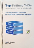 Cover: Top Pr&uuml;fung Wirtschafts- und Sozialkunde - Testaufgaben f&uuml;r die Abschlusspr&uuml;fung - Ehlert, Claus