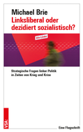 Cover: Linksliberal oder dezidiert sozialistisch? - VSA