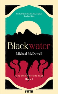 Abbildung von: BLACKWATER - Eine geheimnisvolle Saga - Buch 1 - Festa Verlag