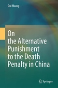 Cover: On the Alternative Punishment to the Death Penalty in China - Springer