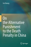Cover: On the Alternative Punishment to the Death Penalty in China - Springer