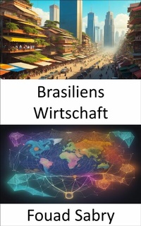 Abbildung von: Brasiliens Wirtschaft - Eine Milliarde Sachkundig [German]