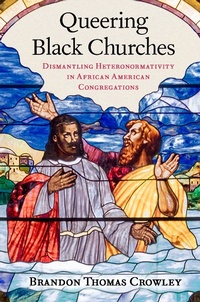Abbildung von: Queering Black Churches - Oxford University Press