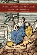 Cover: Political Culture in Louis XIV's Canada - McGill-Queen's University Press