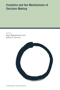 Enlarge image Cover: Evolution and the Mechanisms of Decision Making - MIT Press