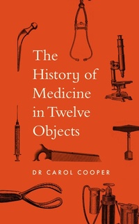 Enlarge image Cover: The History of Medicine in Twelve Objects - Aurum