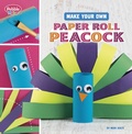 Cover: Make Your Own Paper Roll Peacock - Pebble Books