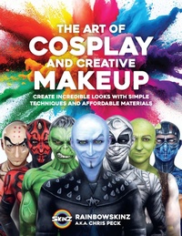 Abbildung von: The Art of Cosplay and Creative Makeup - Rockport Publishers Inc.