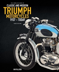 Abbildung von: The Complete Book of Classic and Modern Triumph Motorcycles 3rd Edition - Motorbooks