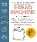 Cover: The Bread Lover's Bread Machine Cookbook, Newly Expanded and Updated - Harvard Common Press
