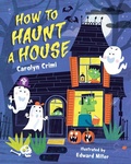 Cover: How to Haunt a House - Albert Whitman & Company