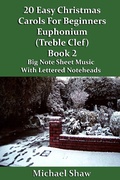 Cover: 20 Easy Christmas Carols For Beginners Euphonium Book 2 Treble Clef Edition - Michael Shaw