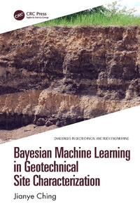 Enlarge image Cover: Bayesian Machine Learning in Geotechnical Site Characterization - CRC Press