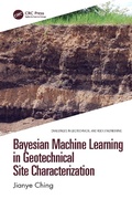 Cover: Bayesian Machine Learning in Geotechnical Site Characterization - CRC Press
