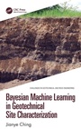 Cover: Bayesian Machine Learning in Geotechnical Site Characterization - CRC Press