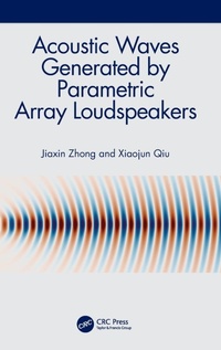 Enlarge image Cover: Acoustic Waves Generated by Parametric Array Loudspeakers - CRC Press