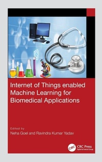 Enlarge image Cover: Internet of Things enabled Machine Learning for Biomedical Applications - CRC Press