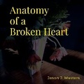 Cover: Anatomy of a Broken Heart - Lulu.com