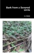 Cover: Bark from a Severed Limb - Lulu.com