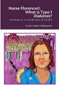 Cover: Nurse Florence(R), What is Type 1 Diabetes? - Lulu.com
