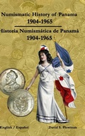 Cover: Numismatic History of Panama 1904-1965 Historia Numismatica de Panama 1904-1965 Hardcover - Lulu.com