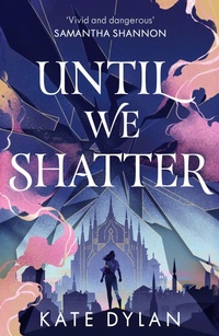Enlarge image Cover: Until We Shatter - Hodderscape
