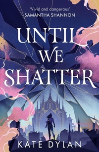 Enlarge image Cover: Until We Shatter - Hodderscape