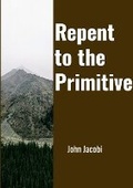 Cover: Repent to the Primitive - Lulu.com