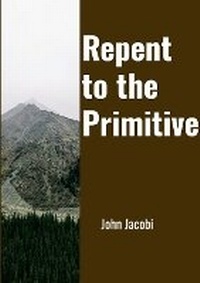 Enlarge image Cover: Repent to the Primitive - Lulu.com