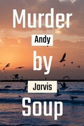 Cover: Murder by Soup - Lulu Press Inc
