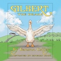 Cover: GILBERT THE DRAKE - LifeRich Publishing