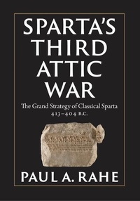 Enlarge image Cover: Sparta's Third Attic War - Encounter Books,USA