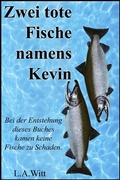 Cover: Zwei tote Fische namens Kevin - GallagherWitt