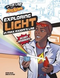 Cover: Exploring Light in Max Axiom's Lab - Capstone Press