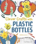 Cover: Clever Crafts with Plastic Bottles - Capstone Press